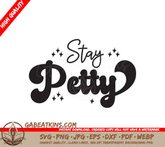 Stay Petty SVG SVG