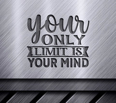 Your Limit Is Your Mind SVG SVG