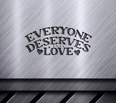 Everyone Deserves Love SVG SVG