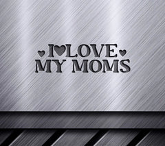 I Love My Moms SVG Design SVG