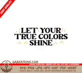 Let Your True Colors Shine SVG SVG