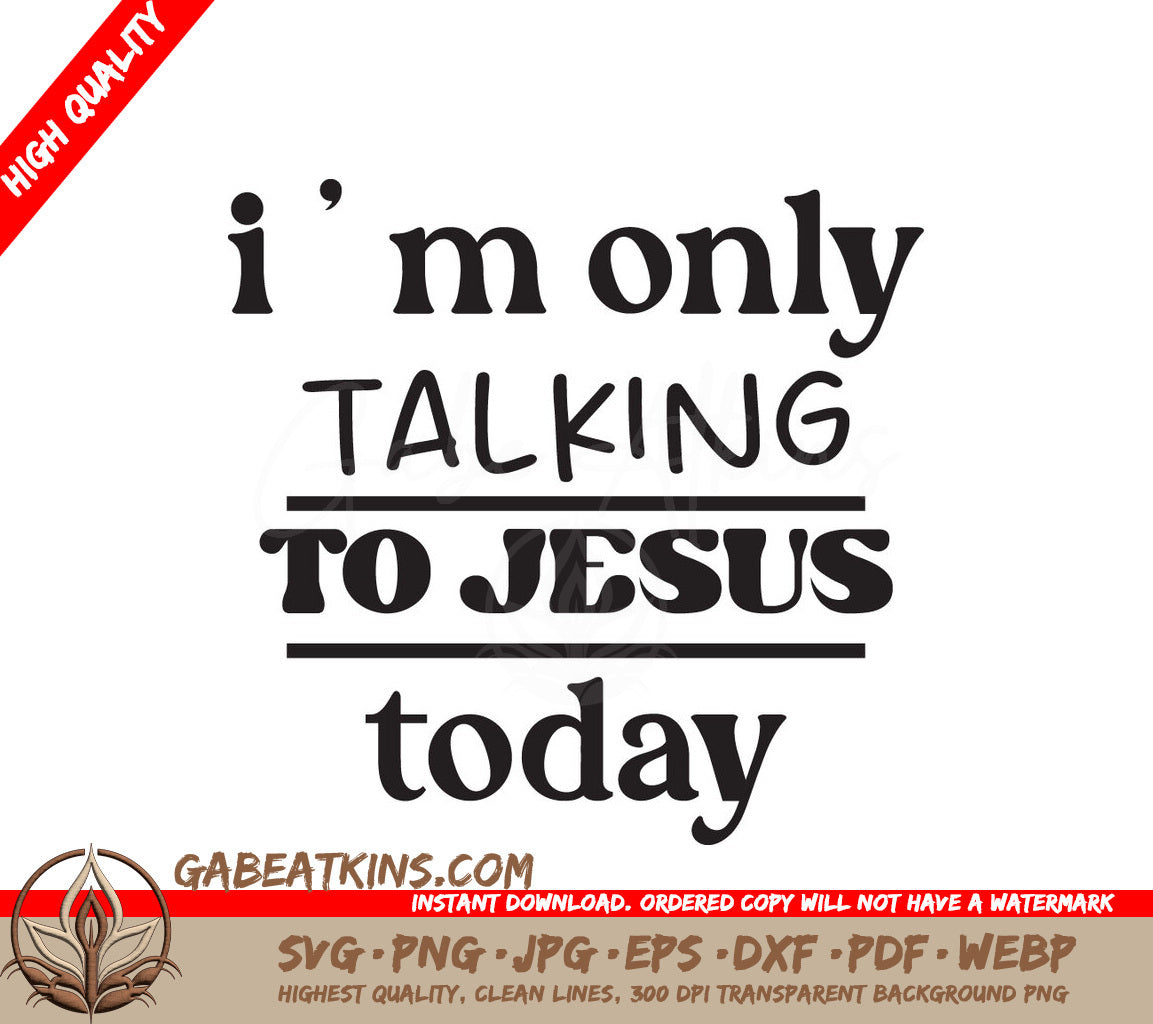 Jesus Only Talking Today SVG SVG