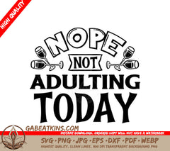 Nope Not Adulting Today SVG SVG