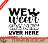 We Wear Crowns SVG SVG