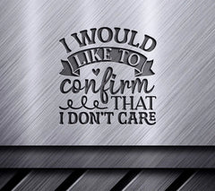 I Dont Care SVG Design SVG