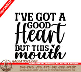 Good Heart, Sassy Mouth SVG SVG
