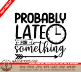Probably Late SVG Poster SVG