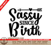 Sassy Since Birth SVG SVG