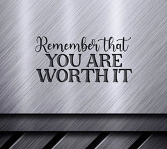 Worth It SVG Reminder Sign SVG