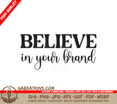 Believe In Your Brand SVG SVG