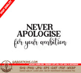 Never Apologize Ambition SVG SVG
