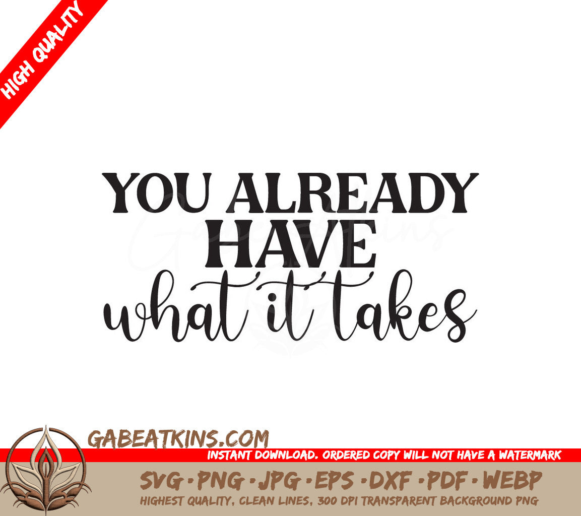 You Have What It Takes SVG SVG