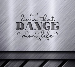 Dance Mom Life SVG Poster SVG