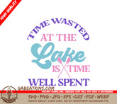 Lake Life Time Well Spent SVG SVG