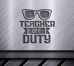 Teacher Off Duty SVG SVG