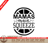Mamas Main Squeeze SVG SVG