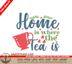 Home Is Where The Tea Is SVG SVG