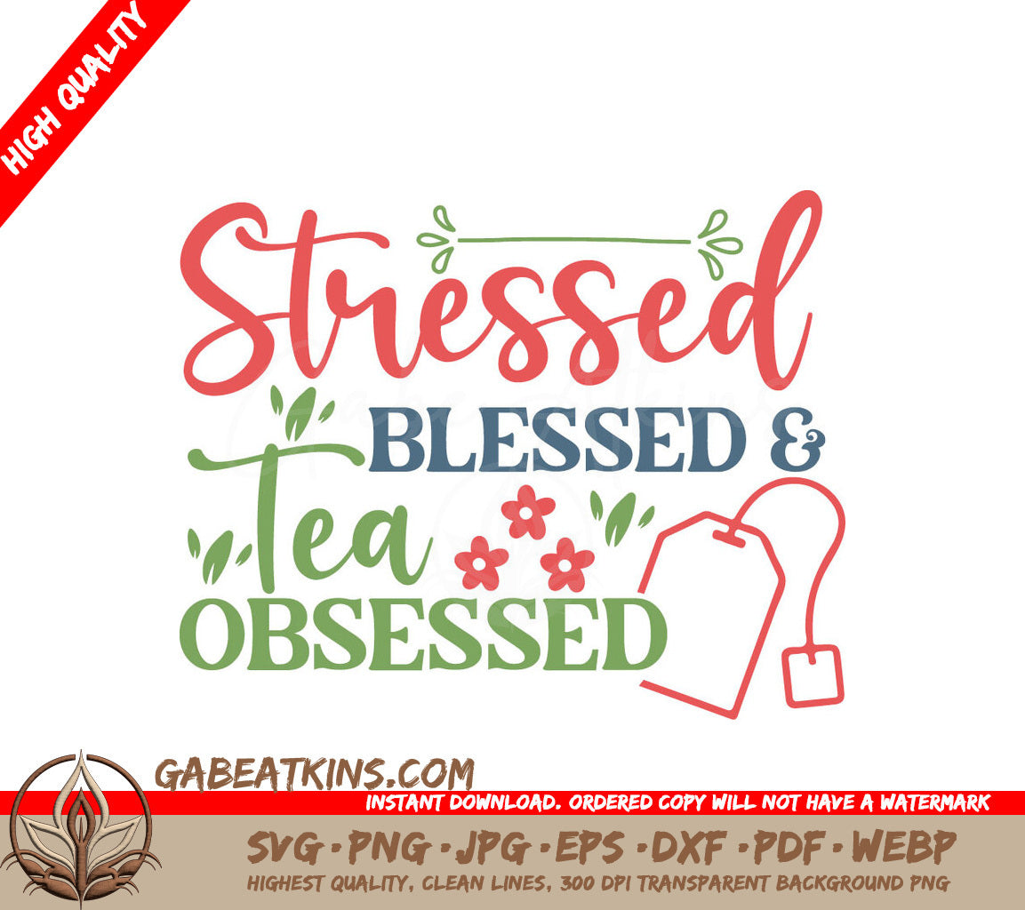 Stressed Blessed Tea Obsessed SVG SVG