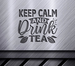 Keep Calm & Drink Tea SVG SVG