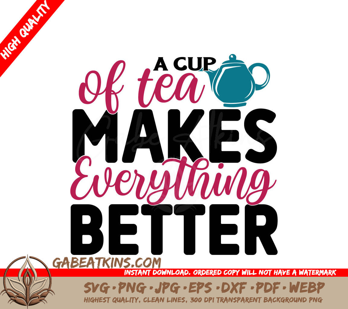 Tea Makes Everything Better SVG SVG