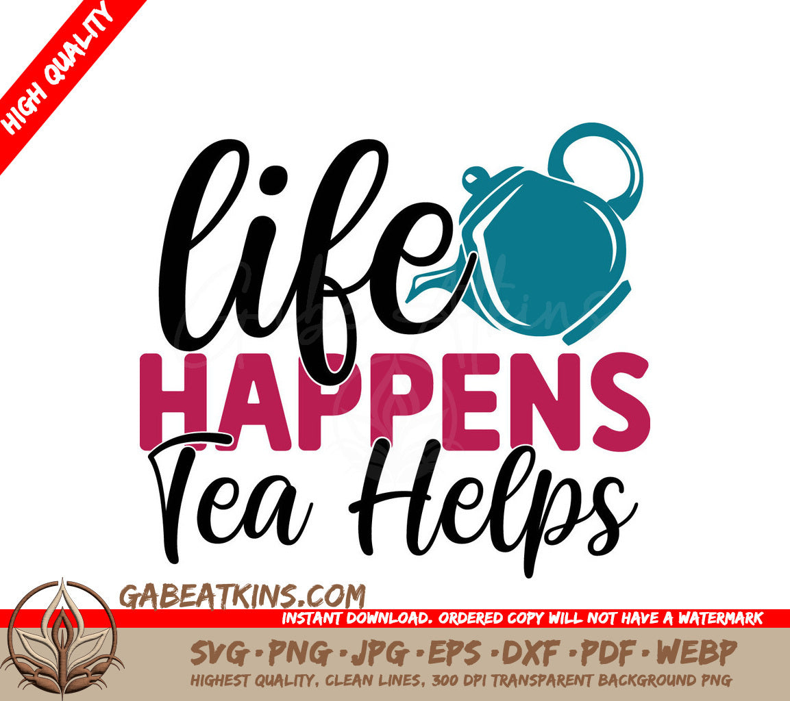 Life Happens Tea SVG Design SVG