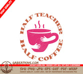 Coffee & Teacher Half-Half SVG SVG