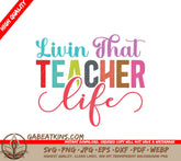 Livin That Teacher Life SVG SVG