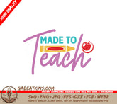Teacher Printable Made To Teach SVG SVG