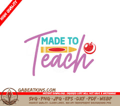 Teacher Printable Made To Teach SVG SVG
