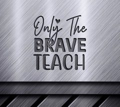 Brave Teacher SVG Design SVG