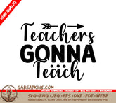 Teachers Gonna Teach SVG SVG