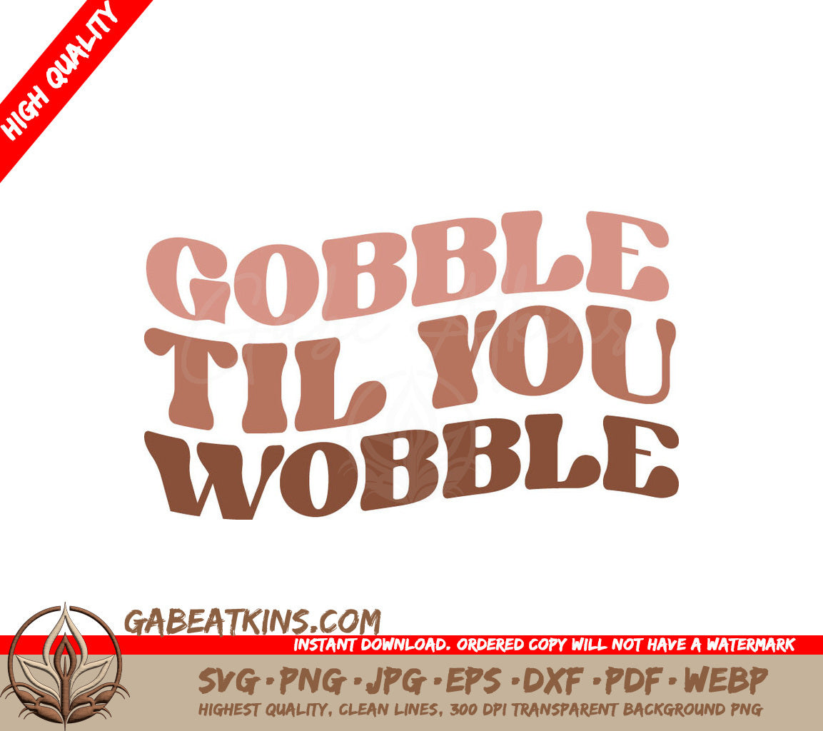Gobble Til You Wobble SVG Design SVG