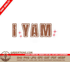 Thanksgiving I Yam SVG Design SVG