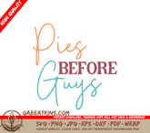 Pies Before Guys SVG Design SVG