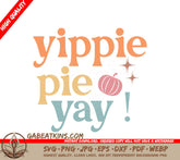 Thanksgiving Yippie Pie Yay SVG SVG
