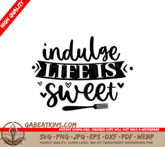 Indulge Life Is Sweet SVG SVG