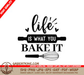 Life Is What You Bake It SVG SVG