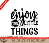 Enjoy The Little Things SVG SVG