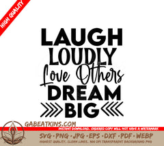 Laugh Loudly Love Others SVG SVG