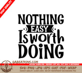 Nothing Easy SVG Quote Design SVG