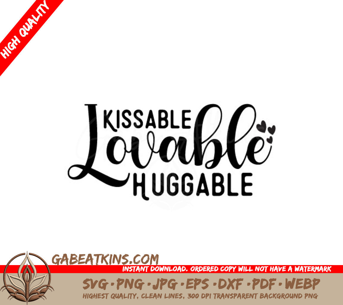 Kissable Lovable Huggable SVG SVG