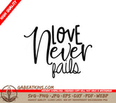 Cursive Love Never Fails SVG SVG