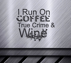 Coffee, Crime, & Wine SVG SVG