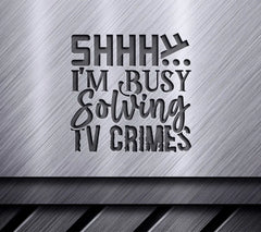Shhh... Solving TV Crimes SVG SVG