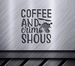 Coffee & Crime Shows SVG Poster SVG