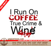 Coffee, Crime, & Wine SVG SVG