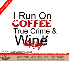 Coffee, Crime, & Wine SVG SVG