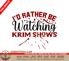 True Crime SVG - Id Rather Be Watching SVG