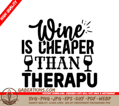 Wine Cheaper Than Therapy SVG SVG
