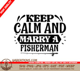 Keep Calm & Marry Fisherman SVG SVG